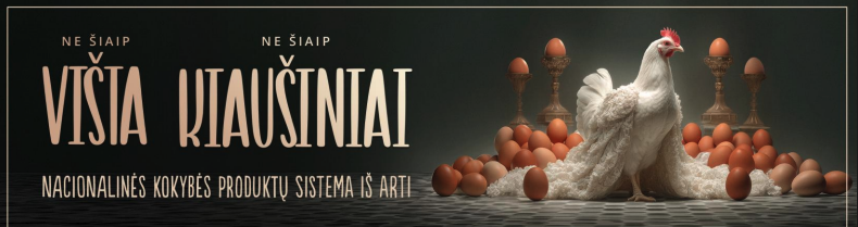 You are currently viewing Konferencija „Ne šiaip višta, ne šiaip kiaušiniai: nacionalinės kokybės produktų sistema iš arti”